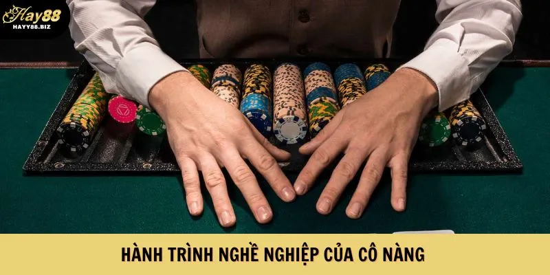 Hành trình nghề nghiệp của cô nàng