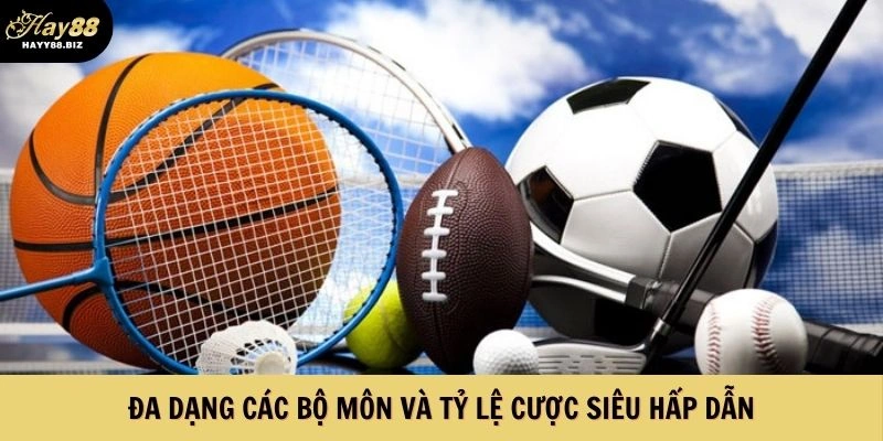 Đa dạng các bộ môn cá cược và trả thưởng siêu hấp dẫn