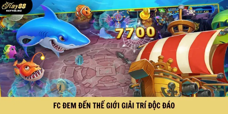 FC đem đến thế giới giải trí độc đáo