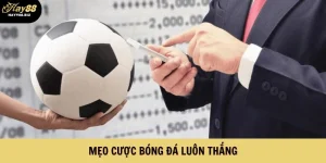 Mẹo Cược Bóng Đá Luôn Thắng Của Các Cao Thủ Tại HAY88