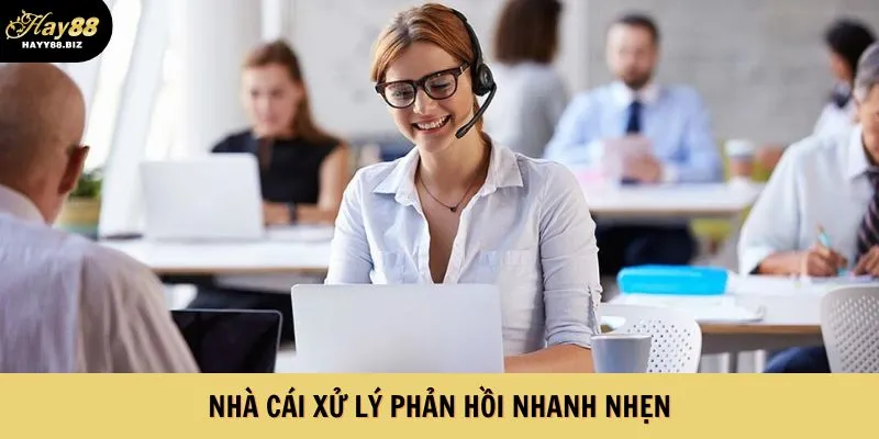 Nhà cái xử lý phản hồi nhanh nhẹn