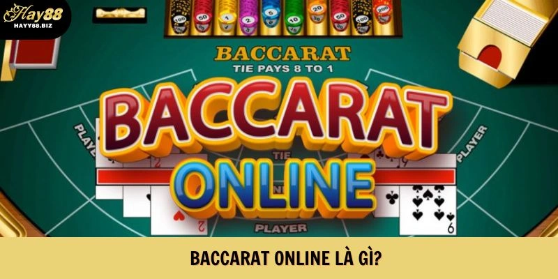 Tìm hiểu về game bài Baccarat online
